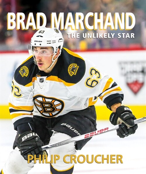 Brad Marchand: The Unlikely Star (Paperback)