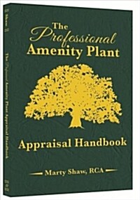 Professional Plant Amenity Appraisal Handbook (Hardcover)