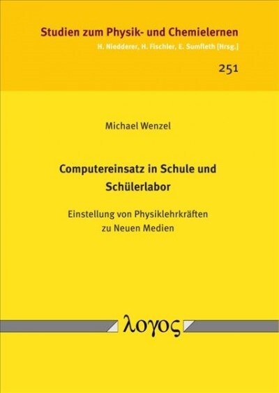 Computereinsatz in Schule Und Schulerlabor: Einstellung Von Physiklehrkraften Zu Neuen Medien (Paperback)