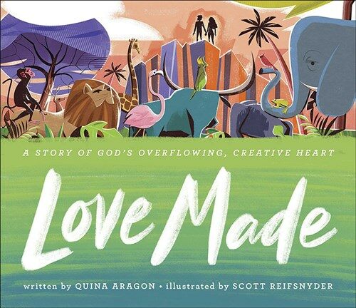 Love Made: A Story of Gods Overflowing, Creative Heart (Hardcover)