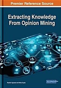 Extracting Knowledge from Opinion Mining (Hardcover)