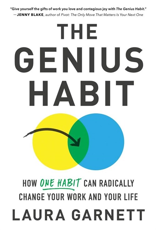 The Genius Habit: How One Habit Can Radically Change Your Work and Your Life (Hardcover)