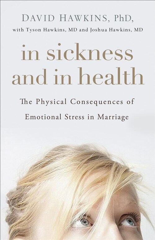 In Sickness and in Health: The Physical Consequences of Emotional Stress in Marriage (Paperback)
