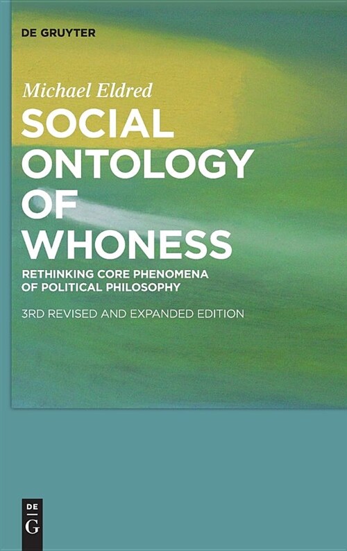 Social Ontology of Whoness: Rethinking Core Phenomena of Political Philosophy (Hardcover, 3, 3., Revised and)