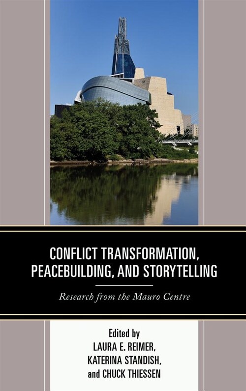 Conflict Transformation, Peacebuilding, and Storytelling: Research from the Mauro Centre (Hardcover)