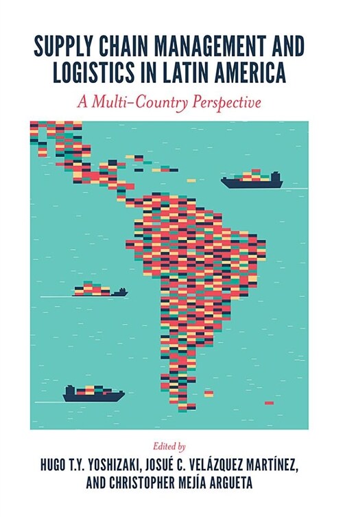 Supply Chain Management and Logistics in Latin America : A Multi-Country Perspective (Hardcover)