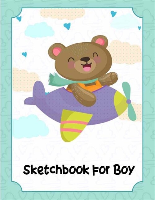 Sketchbook for Boy: Blank Paper Book for Drawing, Sketching, Doodling, Painting, Writing and Journaling. Great for Artist, Kids, Girls, Bo (Paperback)