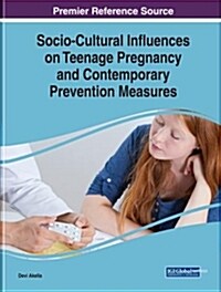 Socio-cultural Influences on Teenage Pregnancy and Contemporary Prevention Measures (Hardcover)