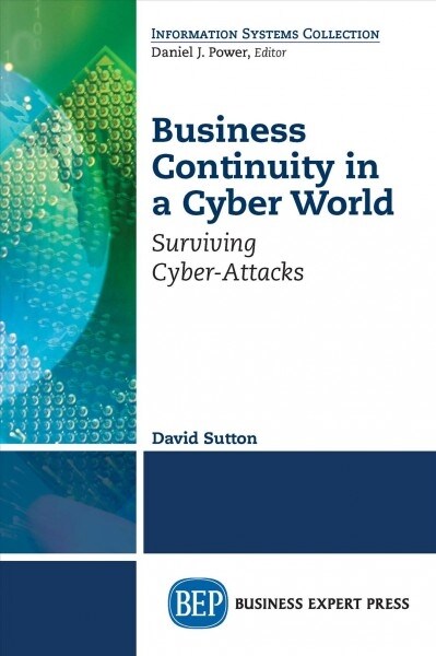 Business Continuity in a Cyber World: Surviving Cyberattacks (Paperback)