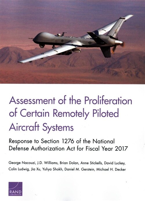 Assessment of the Proliferation of Certain Remotely Piloted Aircraft Systems: Response to Section 1276 of the National Defense Authorization ACT for F (Paperback)