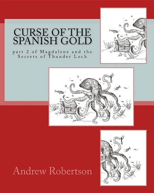 Curse of the Spanish Gold: part 2 of Magdalene and the Secrets of Thunder Loch (Paperback)