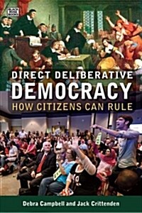 Direct Deliberative Democracy: How Citizens Can Rule (Hardcover)