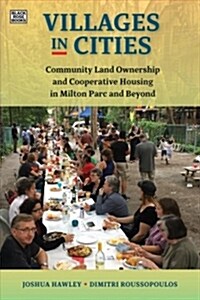 Villages in Cities: Community Land Ownership and Cooperative Housing in Milton Parc and Beyond (Hardcover)