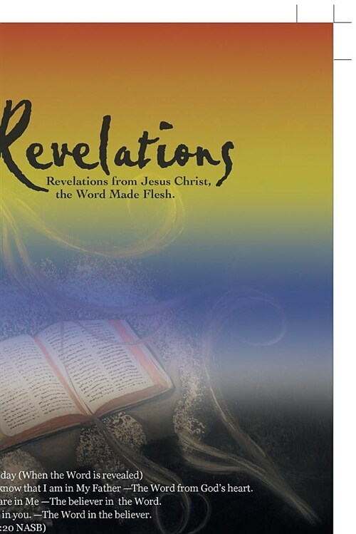 Revelations: Revelations from Jesus Christ, the Word Made Flesh. (Paperback)