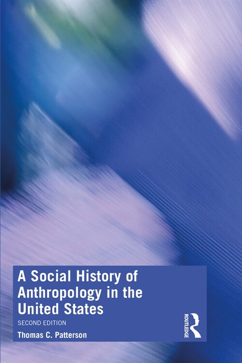 A Social History of Anthropology in the United States (Paperback, 2 ed)