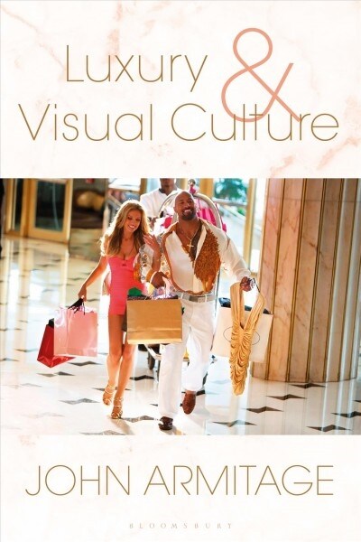 Luxury and Visual Culture (Hardcover)