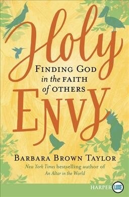 Holy Envy: Finding God in the Faith of Others (Paperback)