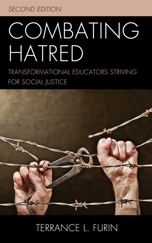 Combating Hatred: Transformational Educators Striving for Social Justice (Hardcover, 2)