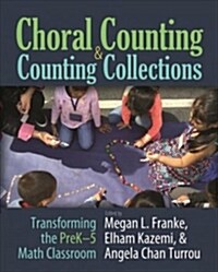 Choral Counting & Counting Collections: Transforming the Prek-5 Math Classroom (Paperback)