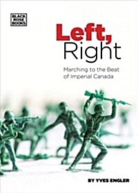 Left, Right: Marching to the Beat of Imperial Canada (Paperback)