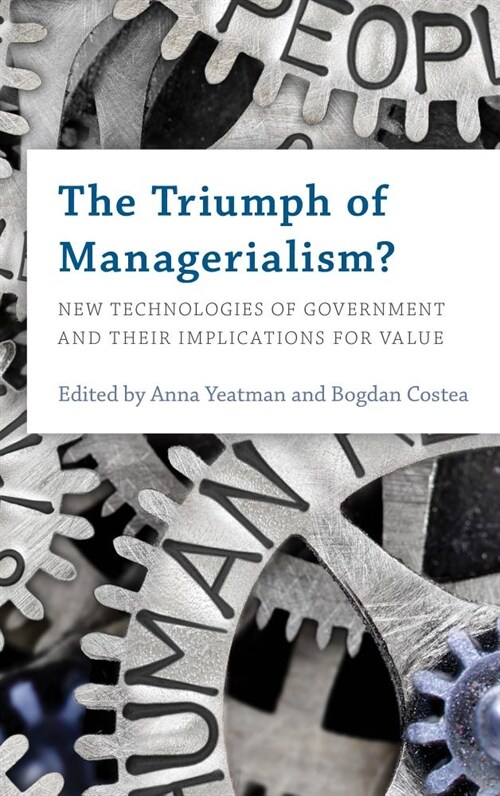 The Triumph of Managerialism? : New Technologies of Government and their Implications for Value (Hardcover)