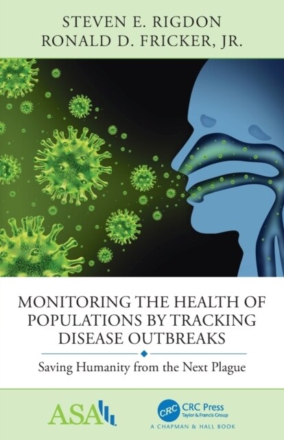 Monitoring the Health of Populations by Tracking Disease Outbreaks : Saving Humanity from the Next Plague (Paperback)
