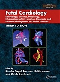 Fetal Cardiology: Embryology, Genetics, Physiology, Echocardiographic Evaluation, Diagnosis, and Perinatal Management of Cardiac Disease [With eBook] (Hardcover, 3)