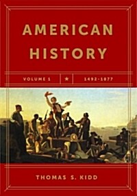 American History, Volume 1: 1492-1877 (Paperback)