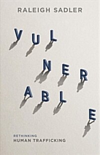 Vulnerable: Rethinking Human Trafficking (Paperback)