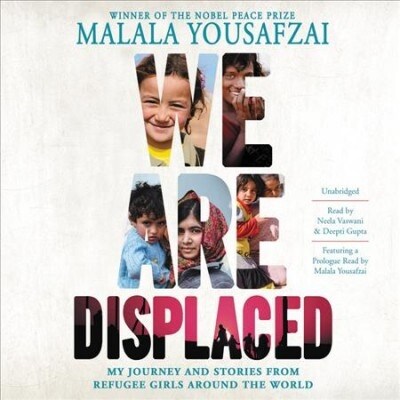 We Are Displaced: My Journey and Stories from Refugee Girls Around the World (Audio CD)