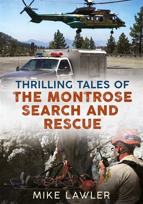 Thrilling Tales of the Montrose Search and Rescue (Paperback)