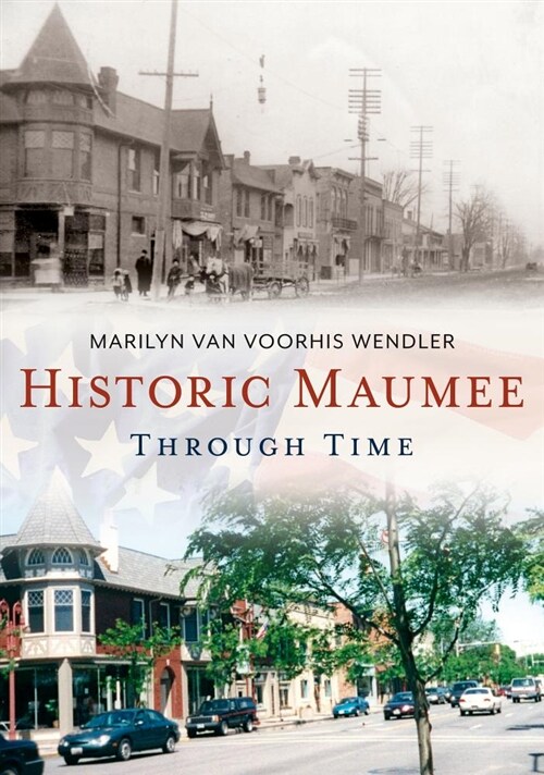 Historic Maumee Through Time (Paperback)