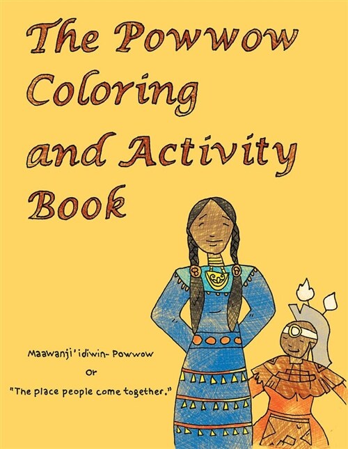 The Powwow Coloring and Activity Book: Ojibwe Traditions Coloring Book Series (Paperback)