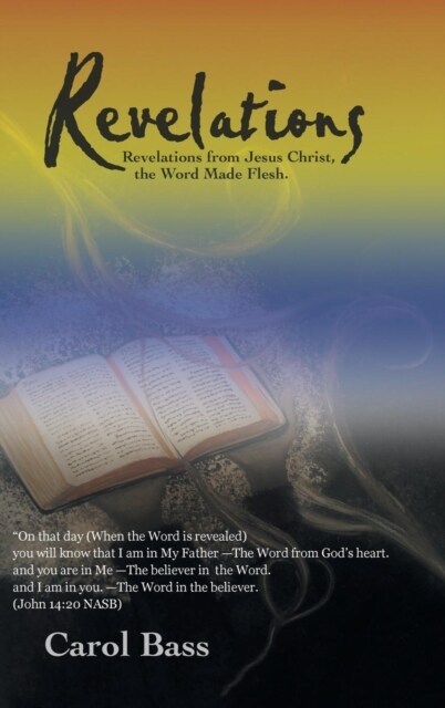 Revelations: Revelations from Jesus Christ, the Word Made Flesh. (Hardcover)
