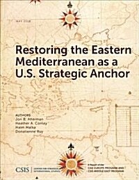 Restoring the Eastern Mediterranean As a U.s. Strategic Anchor (Paperback)