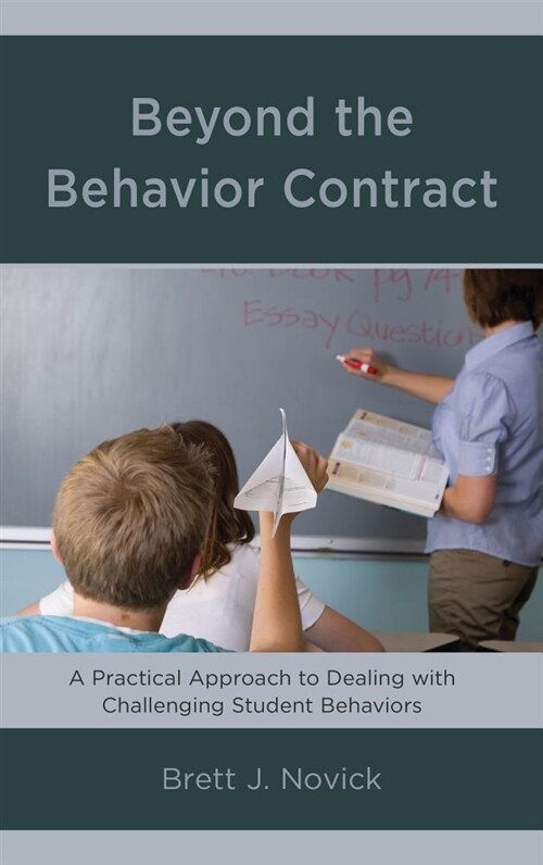 Beyond the Behavior Contract: A Practical Approach to Dealing with Challenging Student Behaviors (Paperback)