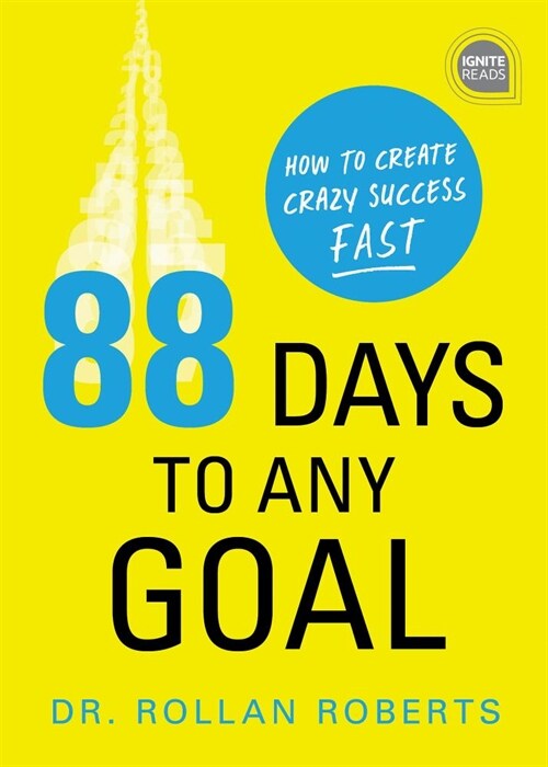 88 Days to Any Goal: How to Create Crazy Success - Fast (Hardcover)