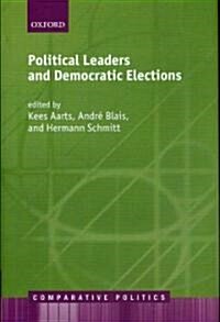 Political Leaders and Democratic Elections (Hardcover)