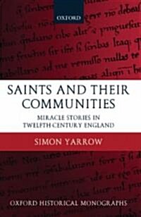 Saints and Their Communities : Miracle Stories in Twelfth-Century England (Hardcover)