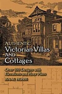 Authentic Victorian Villas And Cottages (Paperback, 2nd, Revised, Expanded)