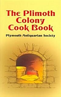 The Plimoth Colony Cook Book (Paperback)