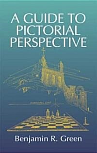 A Guide to Pictorial Perspective (Paperback)
