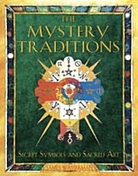 The Mystery Traditions: Secret Symbols and Sacred Art (Paperback)