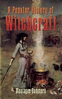 A Popular History of Witchcraft (Paperback)