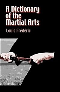 A Dictionary of the Martial Arts (Paperback)