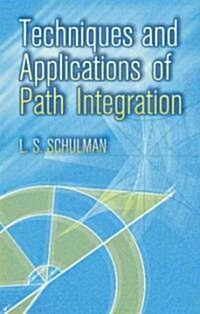Techniques And Applications of Path Integration (Paperback)