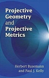 Projective Geometry And Projective Metrics (Paperback)