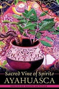 Sacred Vine of Spirits (Paperback, 2nd)