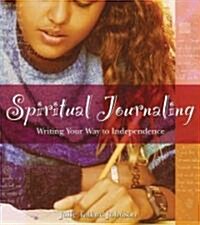 Spiritual Journaling: Writing Your Way to Independence (Paperback)