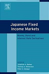 Japanese Fixed Income Markets : Money, Bond and Interest Rate Derivatives (Hardcover)